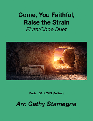 Book cover for Come, You Faithful, Raise the Strain (Flute/Oboe Duet)