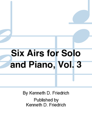 Six Airs for Solo and Piano, Vol. 3
