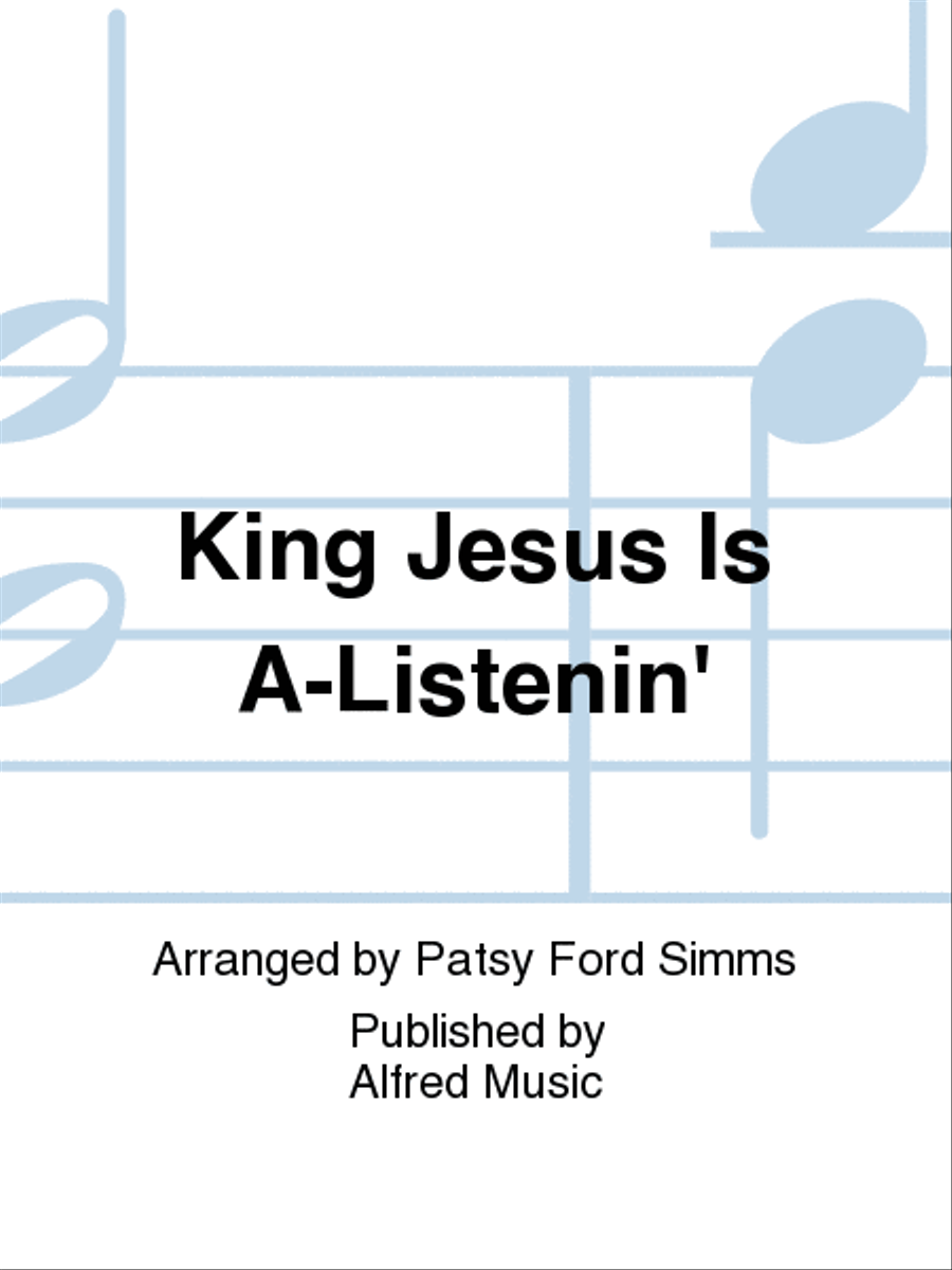King Jesus Is A-Listenin' 4-Part scores gallery preview page 1