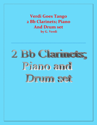 Verdi Goes Tango - G.Verdi - 2 Bb Clarinets, Piano and Drum Set