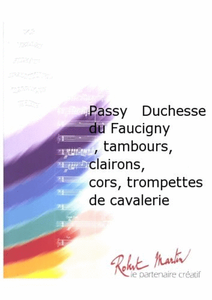Passy Duchesse du Faucigny, Tambours, Clairons, Cors, Trompettes de Cavalerie