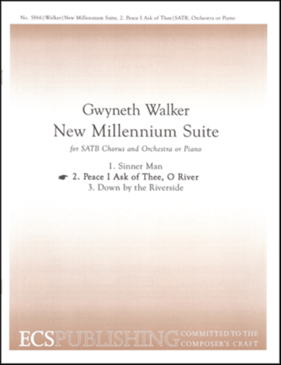 New Millennium Suite: 2. Peace I Ask of Thee, O River (Choral Score) image number null