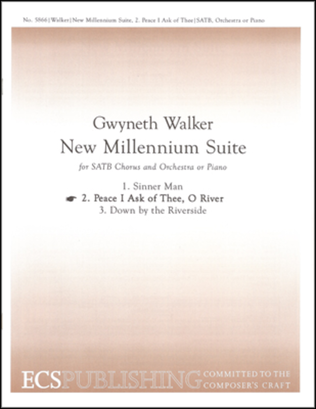 Book cover for New Millennium Suite: 2. Peace I Ask of Thee, O River (Choral Score)