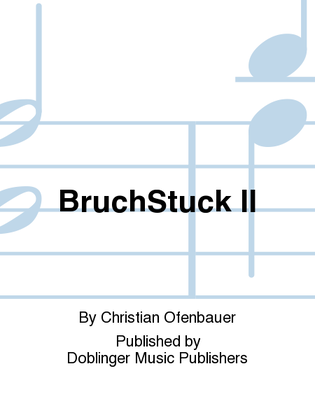 BruchStuck II