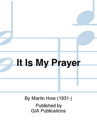 Book cover for It Is My Prayer