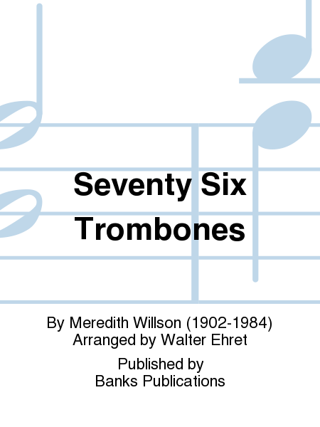 Seventy Six Trombones