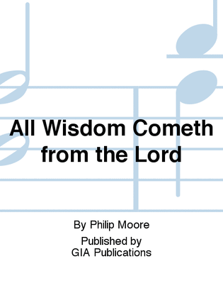 All Wisdom Cometh from the Lord