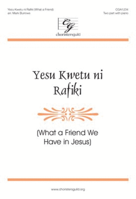 Yesu Kwetu ni Rafiki (What a Friend We Have in Jesus)