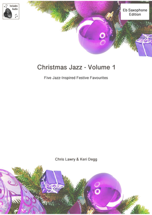 Book cover for Christmas Jazz Volume 1 Eb saxophone. Chris Lawry & Keri Degg