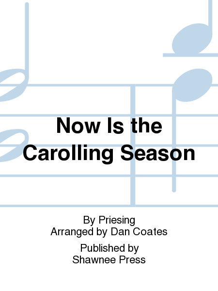 Now Is the Carolling Season