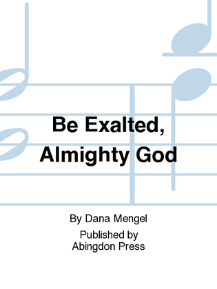 Be Exalted, Almighty God