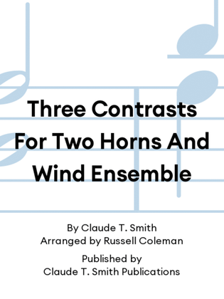 Three Contrasts For Two Horns And Wind Ensemble