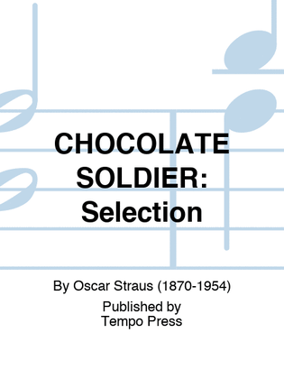 CHOCOLATE SOLDIER: Selection