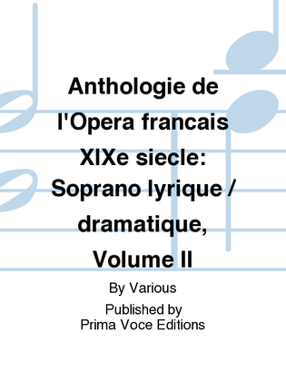 Anthologie de l'Opera francais XIXe siecle: Soprano lyrique / dramatique, Volume II