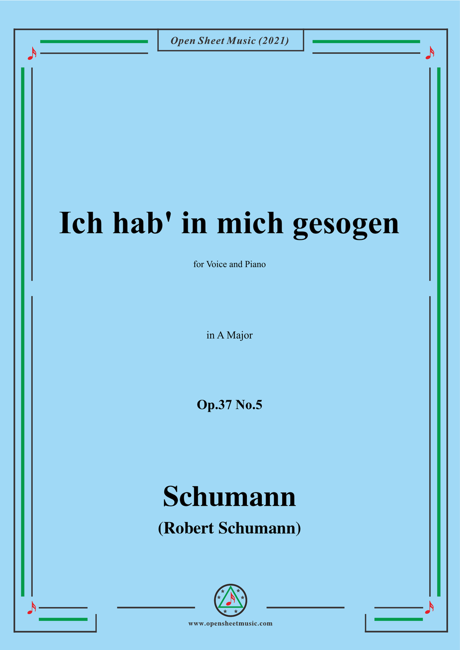 Schumann-Ich hab in mich gesogen,Op.37 No.5,in A Major,for Voice and Piano