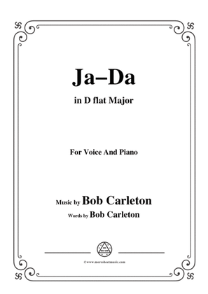 Bob Carleton-Ja-Da,in D flat Major,for Voice and Piano
