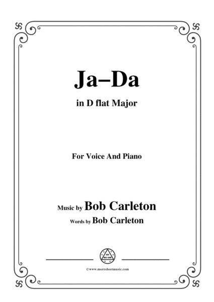 Bob Carleton-Ja-Da,in D flat Major,for Voice and Piano image number null