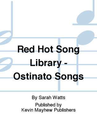 Red Hot Song Library - Ostinato Songs