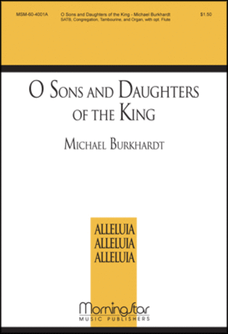 O Sons and Daughters of the King (Choral Score)