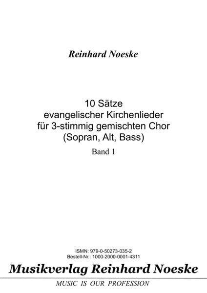10 Sätze evangelischer Kirchenlieder für 3-stimmig gemischten Chor (Sopran, Alt, Bass), Band 1