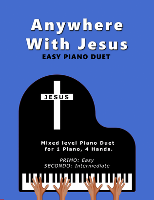 Book cover for Anywhere With Jesus (Easy 1 Piano, 4 Hands Duet)