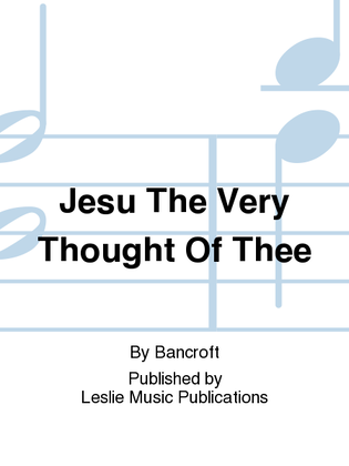 Jesu The Very Thought Of Thee