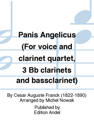 Panis Angelicus (For voice and clarinet quartet, 3 Bb clarinets and bassclarinet)
