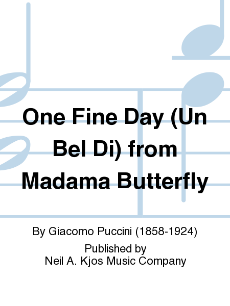 One Fine Day (Un Bel Di) From Madama Butterfly