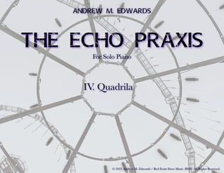 The Echo Praxis - IV. Quadrila