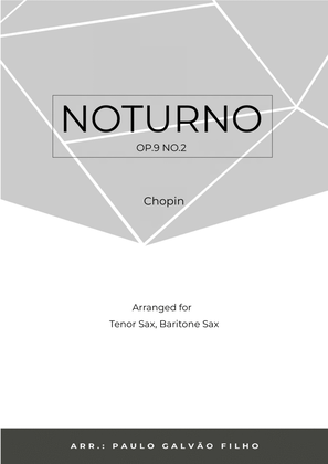 NOTURNO OP.9 NO.2 - CHOPIN - SAX TENOR & BARITONE