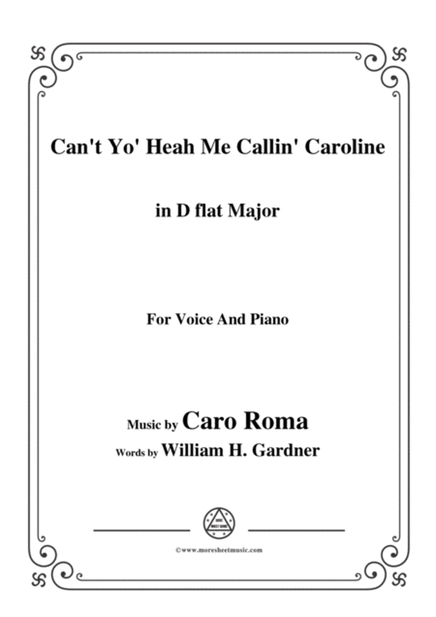 Caro Roma-Can't Yo' Heah Me Callin' Caroline,in D flat Major,for Voice&Piano image number null