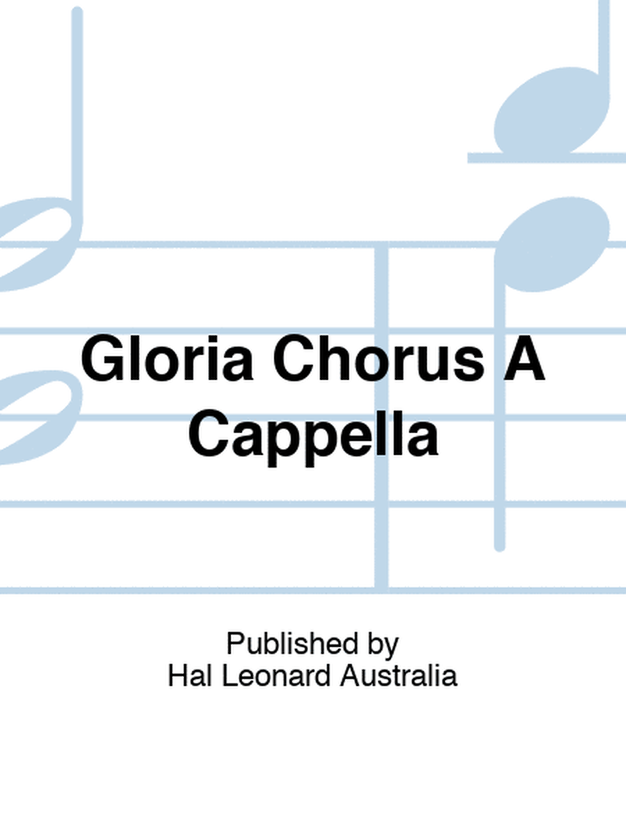 Gloria Chorus A Cappella