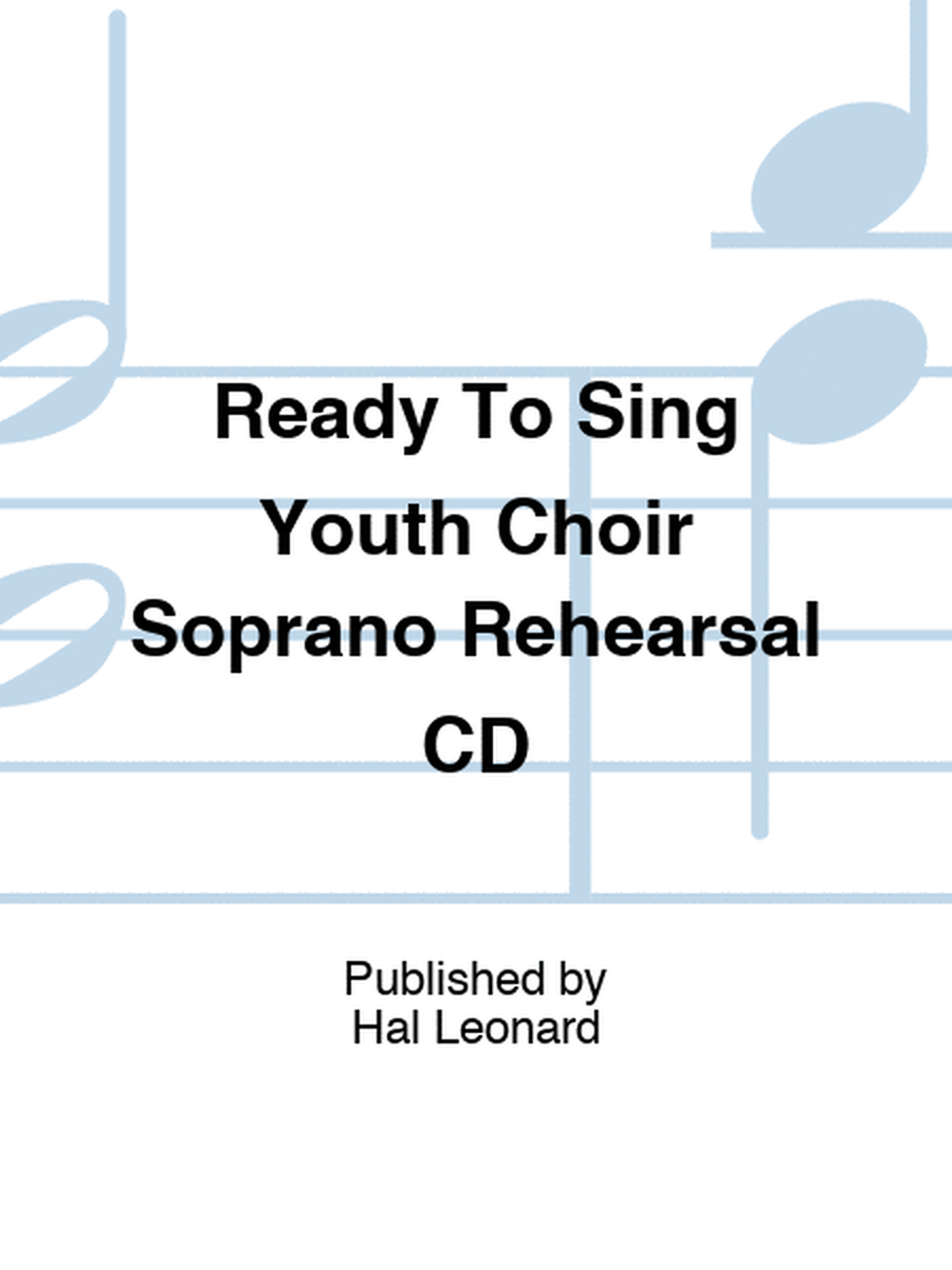 Ready To Sing Youth Choir Soprano Rehearsal CD