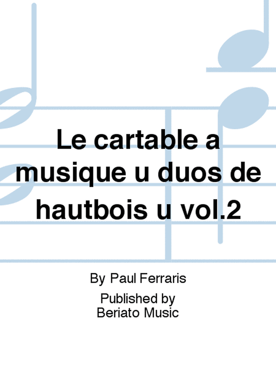 Le cartable à musique û duos de hautbois û vol.2