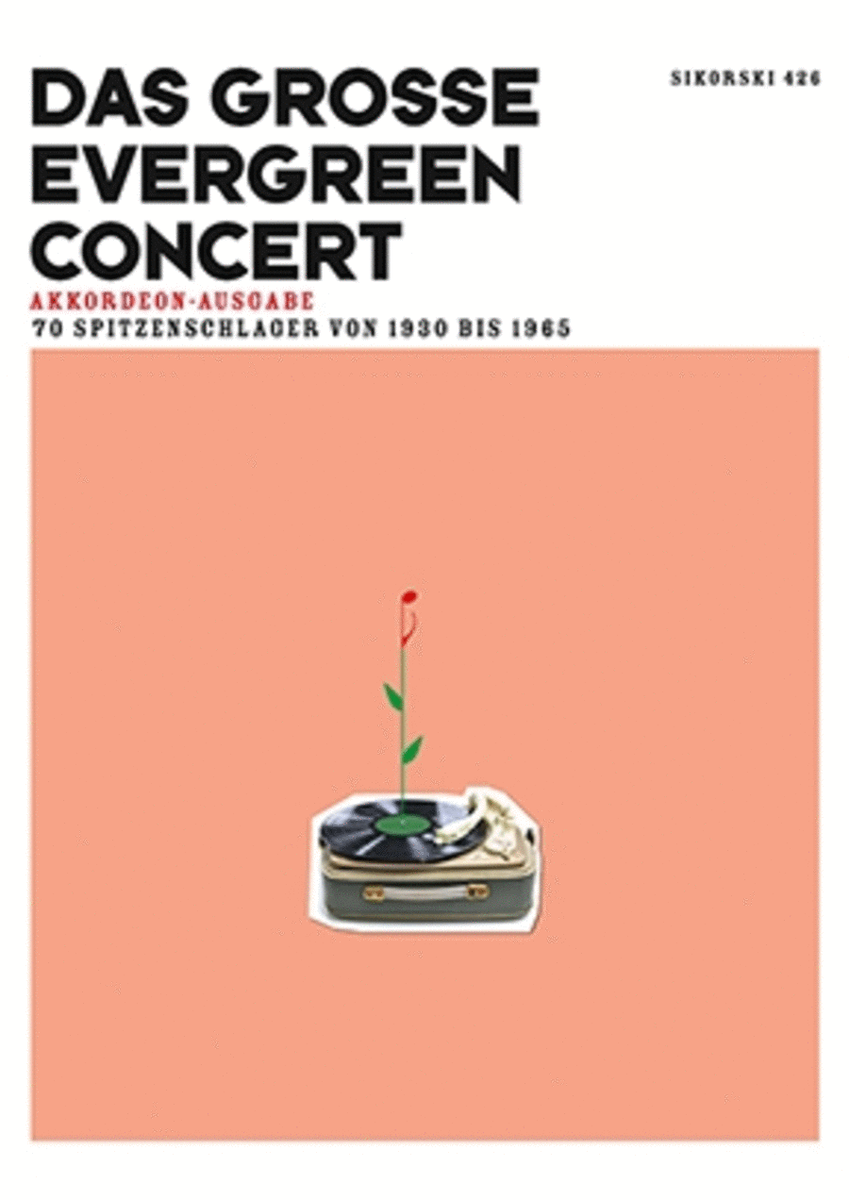 Das Groe Evergreen-concert Fur Gesang Und Akkordeon -70 Spitzenschlager Von 1930 Bis 1