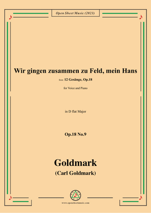 C. Goldmark-Wir gingen zusammen zu Feld,mein Hans,Op.18 No.9,in D flat Major