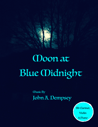 Book cover for Moon at Blue Midnight (Trio for Clarinet, Violin and Piano)