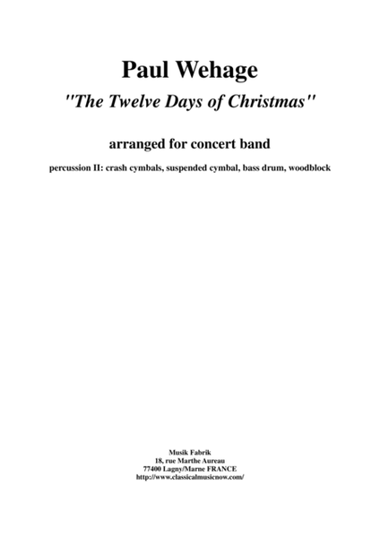 Paul Wehage : The Twelve Days Of Christmas, arranged for concert band, percussion 2 part