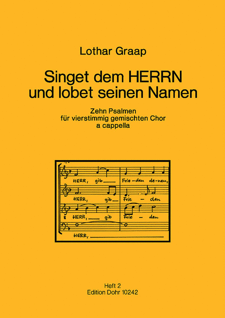 Singet dem HERRN und lobet seinen Namen (Heft 2) (2005-2006) -Zehn Psalmen für vierstimmig gemischten Chor a cappella-