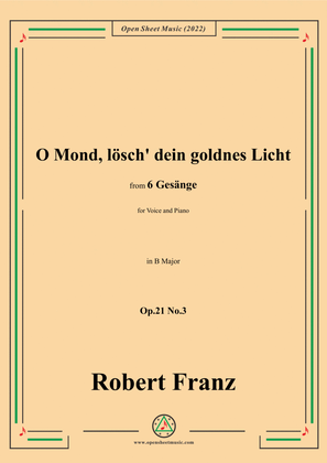 Franz-O Mond,losch dein goldnes Licht,in B Major,Op.21 No.3,for Voice and Piano