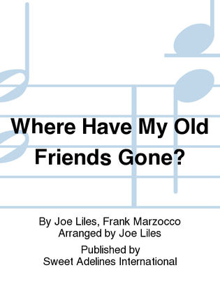 Where Have My Old Friends Gone?