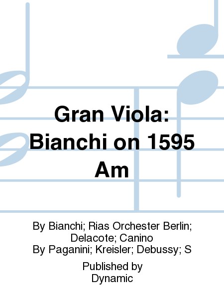 Gran Viola: Bianchi on 1595 Am  Sheet Music