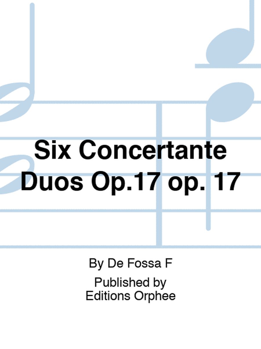 Six Concertante Duos Op.17 op. 17