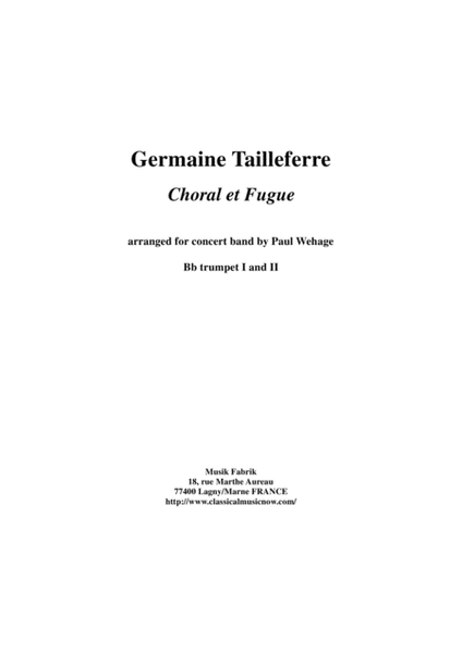 Germaine Tailleferre : Choral et Fugue, arranged for concert band by Paul Wehage - Bb trumpet 2 part