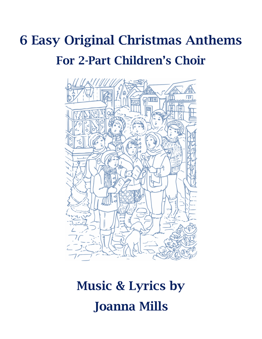 6 Easy Original Christmas Anthems for 2-Part Children's Choir 2-Part scores gallery preview page 1