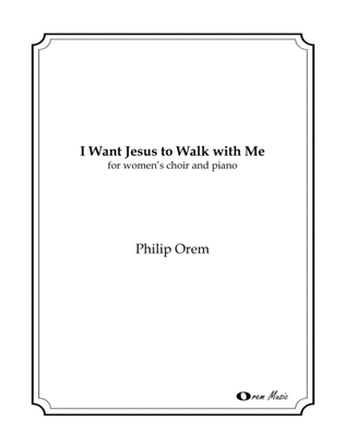 I Want Jesus to Walk With Me (SA)