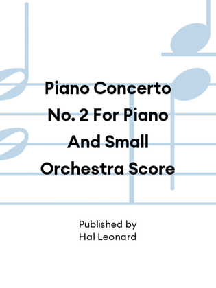 Book cover for Piano Concerto No. 2 For Piano And Small Orchestra Score