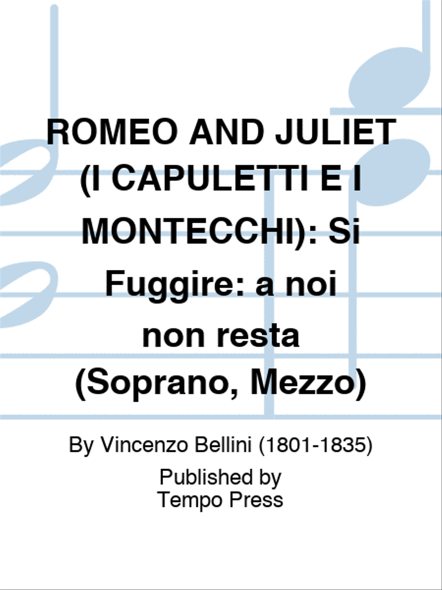 ROMEO AND JULIET (I CAPULETTI E I MONTECCHI): Si Fuggire: a noi non resta (Soprano, Mezzo) Set of Parts scores gallery preview page 1