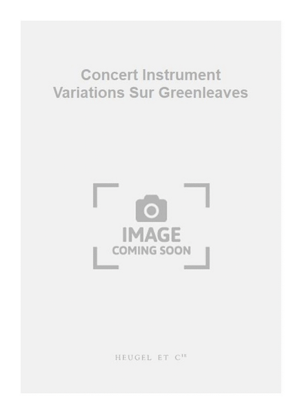 Concert Instrument Variations Sur Greenleaves