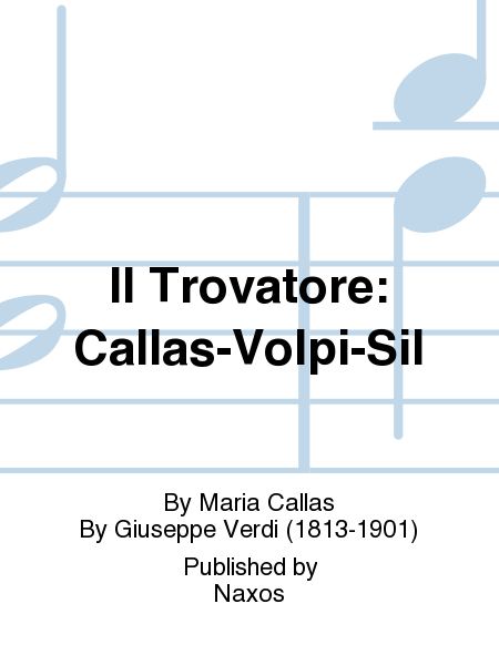 Il Trovatore: Callas-Volpi-Sil